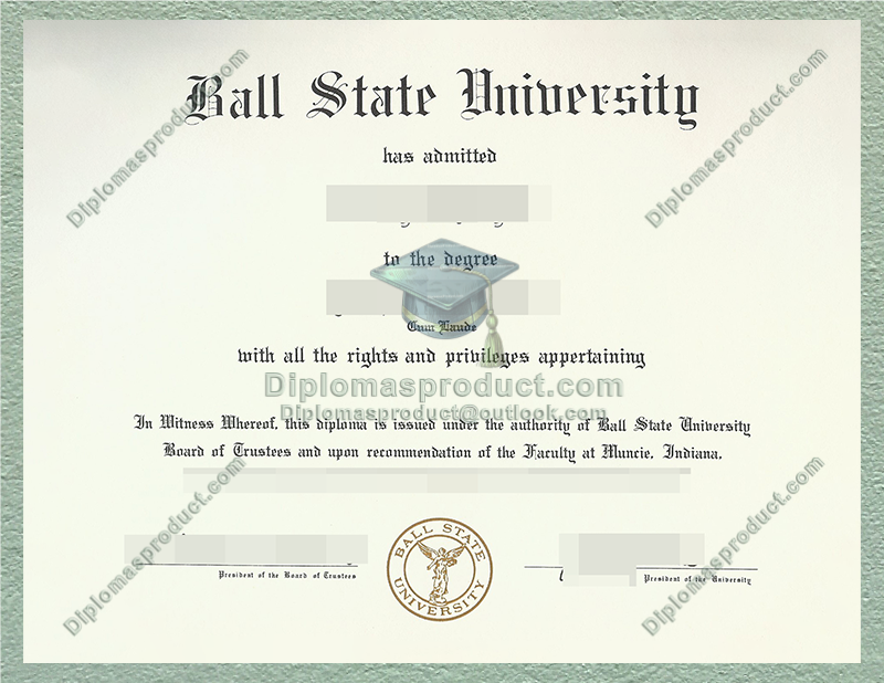 Ball State University Diploma, Ball State University Degree Ball State University Diploma, Ball State University Degree